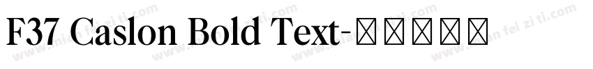 F37 Caslon Bold Text字体转换